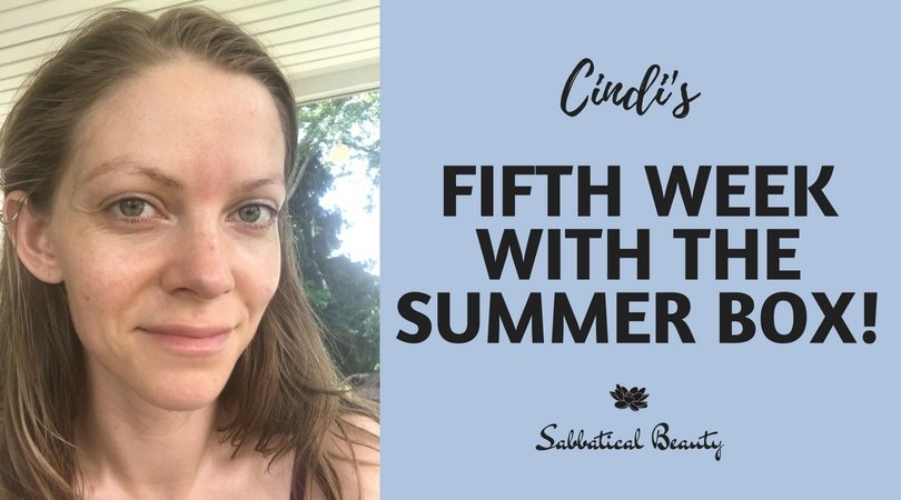 Cindi's Fifth Week with the Summer Box - Sabbatical Beauty