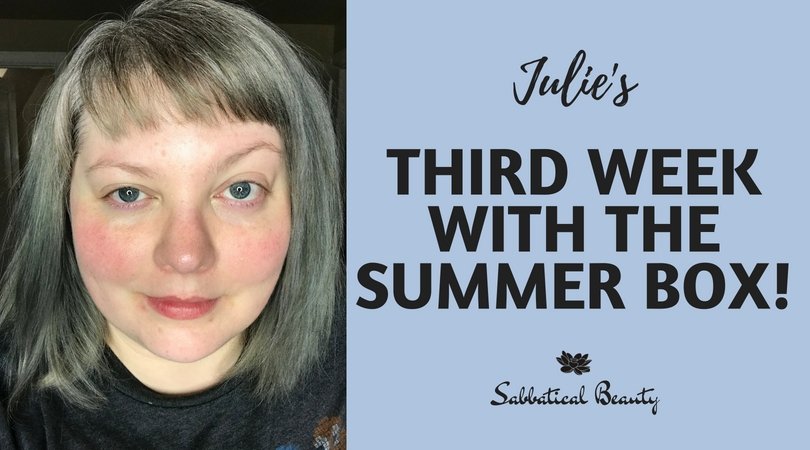 Julie's Third Week With The Summer Box - Sabbatical Beauty