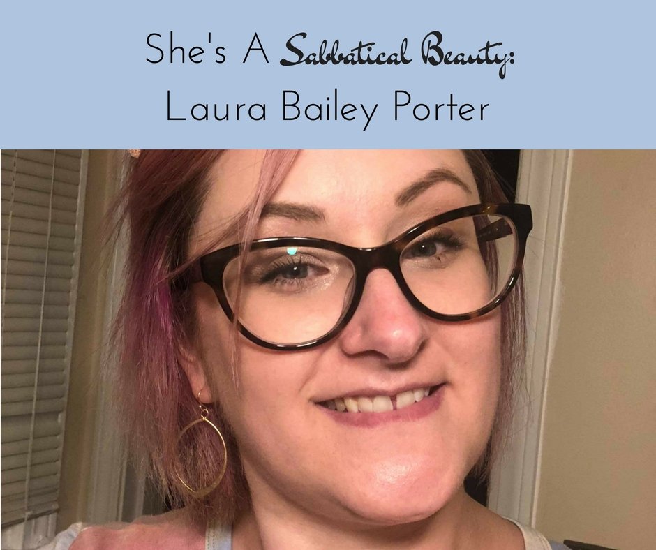 She's a Sabbatical Beauty: Laura Bailey Porter - Sabbatical Beauty